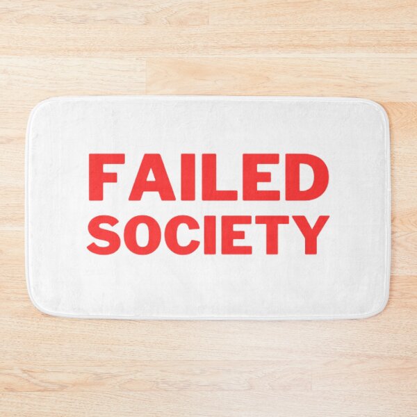 Item preview, Failed Society designed and sold by NxtLvlDsgns.