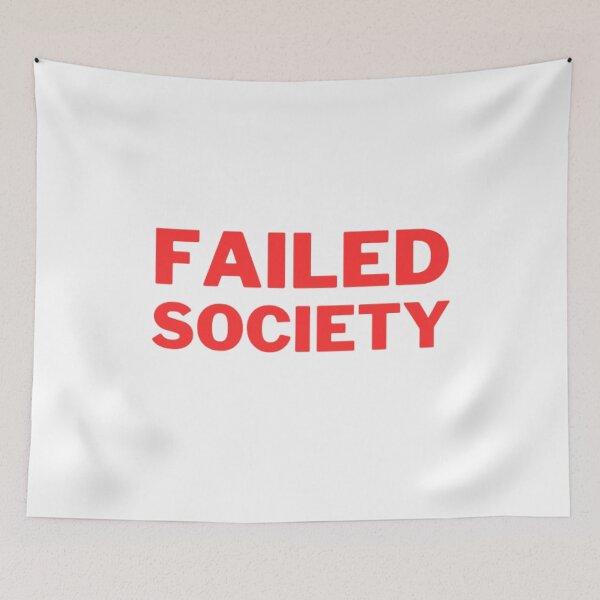 Item preview, Failed Society designed and sold by NxtLvlDsgns.
