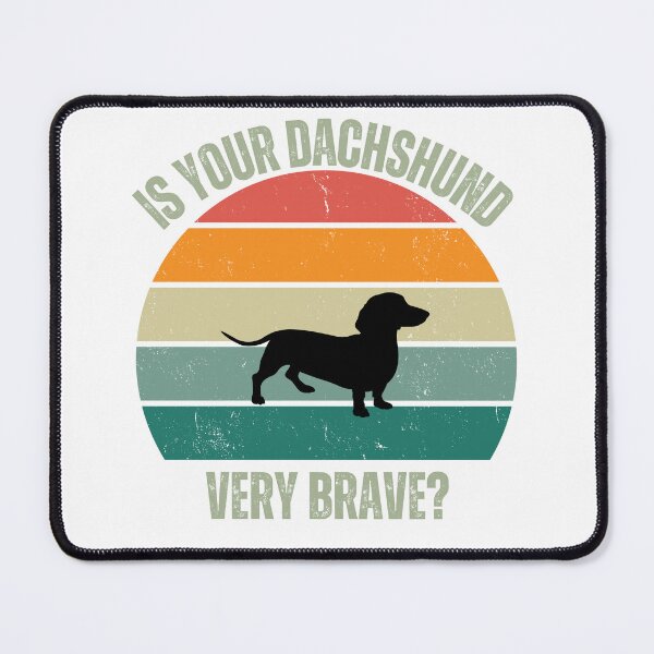 Item preview, Is Your Dachshund Very Brave? designed and sold by JiennaVane.