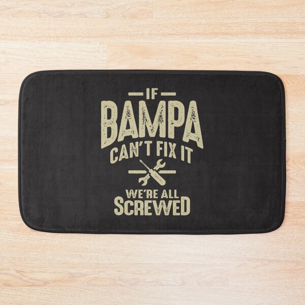 Item preview, If Bampa Can't Fix It We're All Screwed - Grandpa designed and sold by cidolopez.