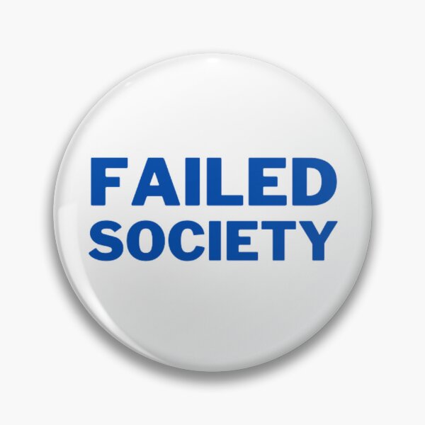 Item preview, Failed Society designed and sold by NxtLvlDsgns.