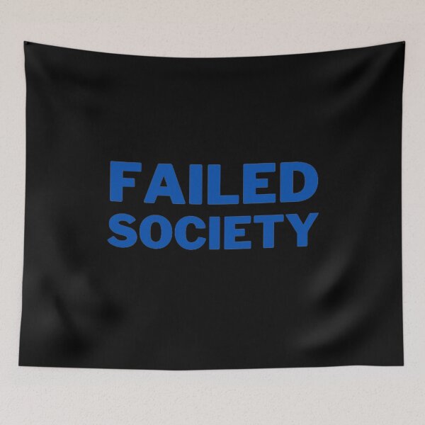 Item preview, Failed Society designed and sold by NxtLvlDsgns.