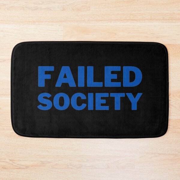 Item preview, Failed Society designed and sold by NxtLvlDsgns.
