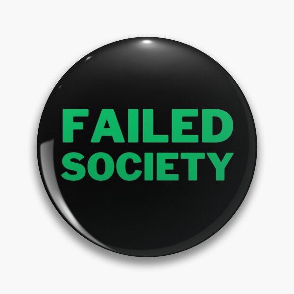 Item preview, Failed Society designed and sold by NxtLvlDsgns.
