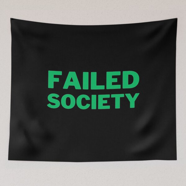 Item preview, Failed Society designed and sold by NxtLvlDsgns.