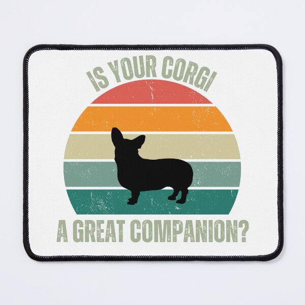 Item preview, Is Your Corgi A Great Companion designed and sold by JiennaVane.