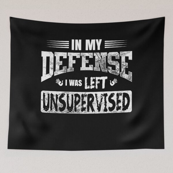 Item preview, In my defense I was left unsupervised T Shirt Cool Funny tee designed and sold by Ultraleanbody.