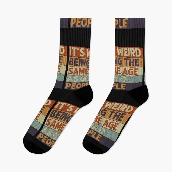 Item preview, It's Weird Being The Same Age As Old People Retro Sarcastic designed and sold by DingoTee (1388)⭐⭐⭐⭐⭐.