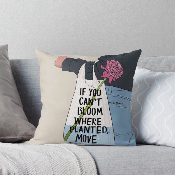 Item preview, If you can't bloom where planted, move by Sasa Elebea designed and sold by Sabrina Brugmann.