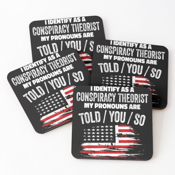 Item preview, I identify As a Conspiracy Theorist Pronouns Are Told You So designed and sold by DingoTee (1388)⭐⭐⭐⭐⭐.