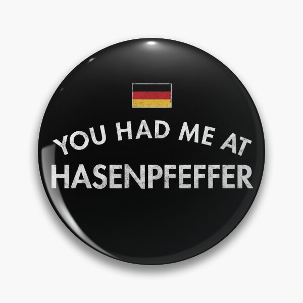 Item preview, You Had Me At Hasenpfeffer designed and sold by twHistory.