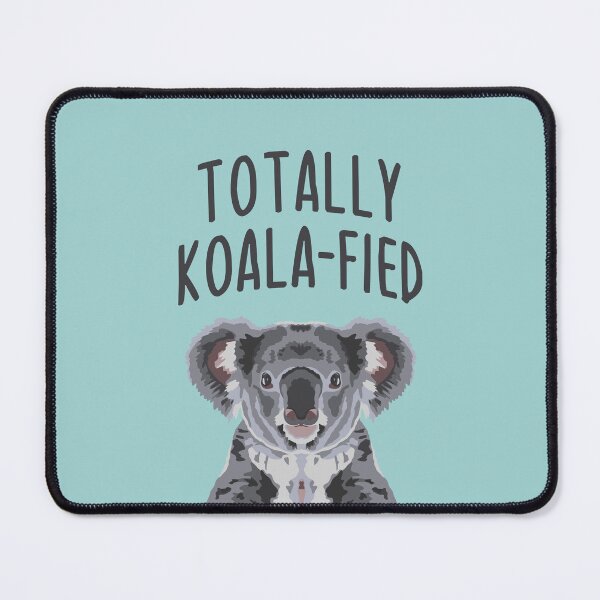 Item preview, Totally Koala-fied designed and sold by GeoCreate.