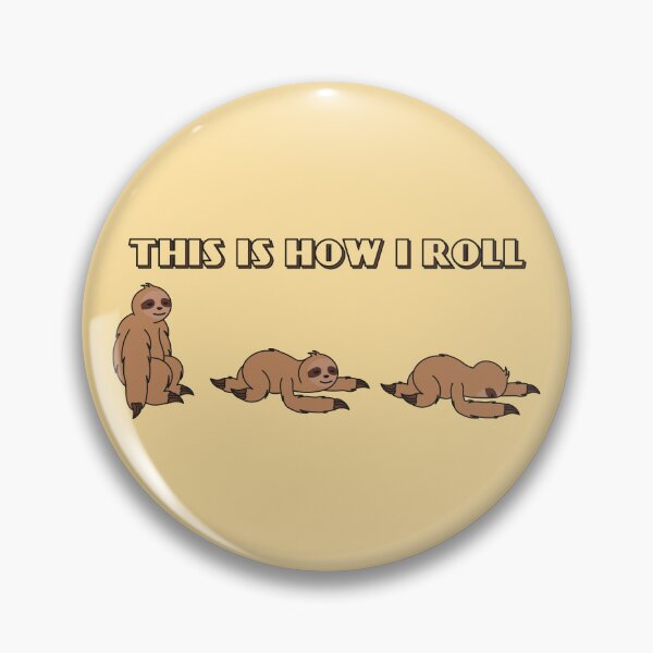 Item preview, This is How I Roll, Sloth designed and sold by Karlsefni.
