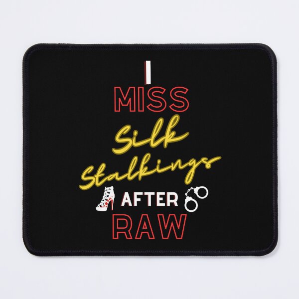 Item preview, I Miss Silk Stalkings After Raw designed and sold by AlpacaSmokes.