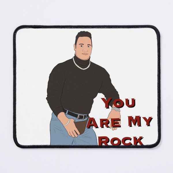 Item preview, Dwayne (The Rock) Johnson- “You Are My Rock” designed and sold by emdawgster.