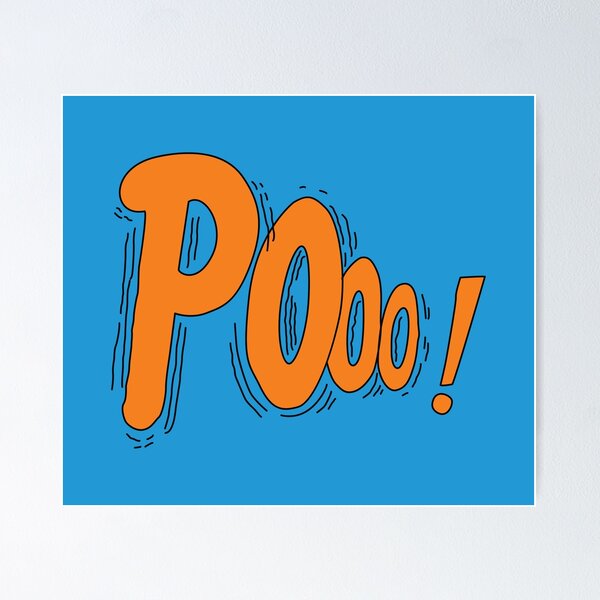 Pooo!