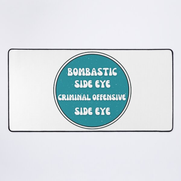 Item preview, Bombastic Side Eye Criminal Offensive Side Eye designed and sold by Amnaatiq.