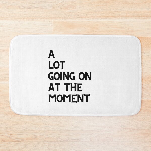 Item preview, A LOT GOING ON AT THE MOMENT designed and sold by bohoprints.