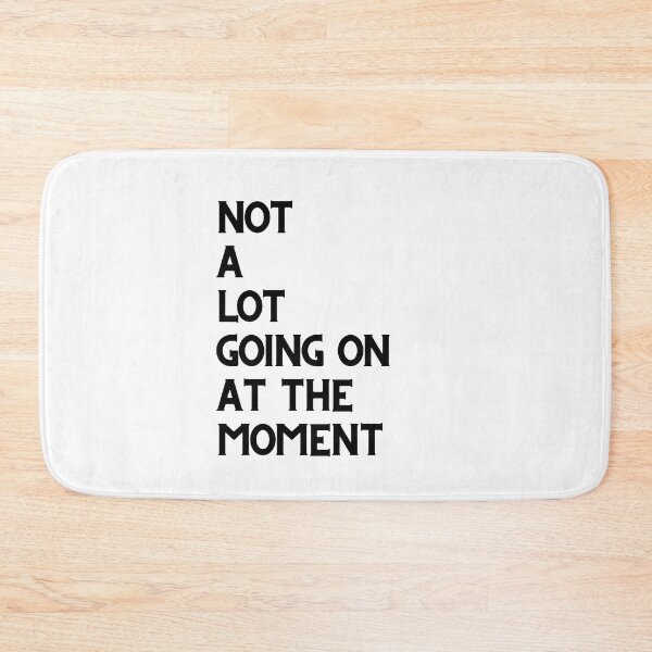 Item preview, NOT A LOT GOING ON AT THE MOMENT designed and sold by bohoprints.