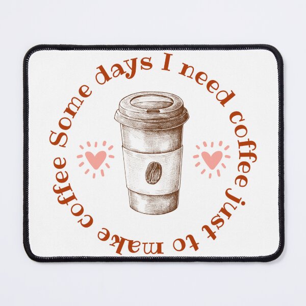 Item preview, Some Days I Need Coffee Just to Make Coffee! Coffee Lover Gift designed and sold by SSustainable.