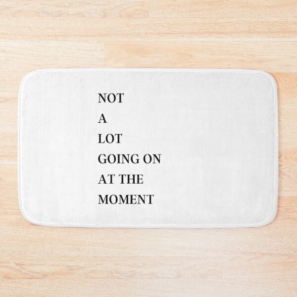Item preview, NOT A LOT GOING ON AT THE MOMENT designed and sold by bohoprints.