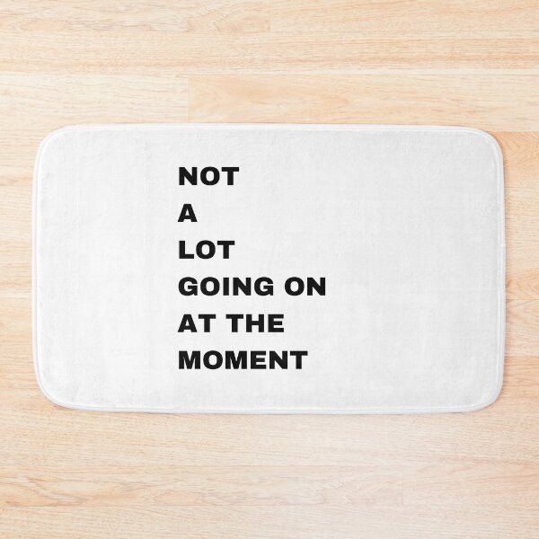 Item preview, NOT A LOT GOING ON AT THE MOMENT designed and sold by bohoprints.