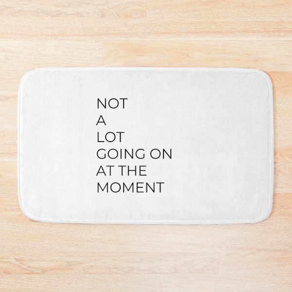 Item preview, NOT A LOT GOING ON AT THE MOMENT designed and sold by bohoprints.