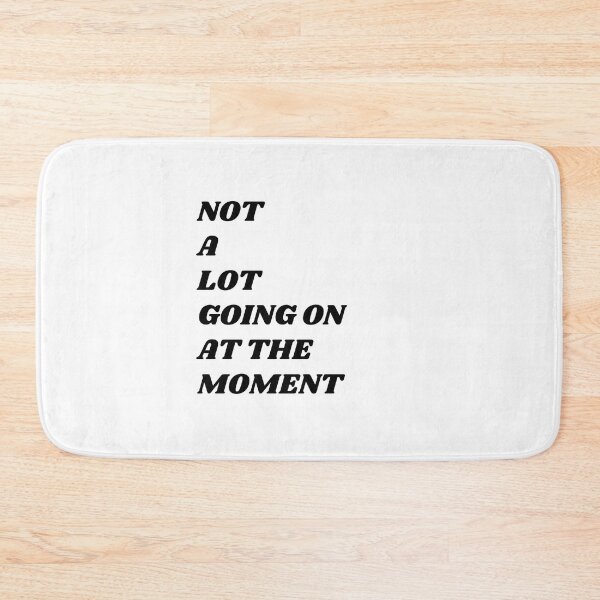 Item preview, NOT A LOT GOING ON AT THE MOMENT designed and sold by bohoprints.