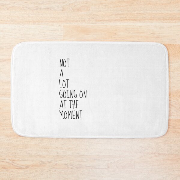 Item preview, NOT A LOT GOING ON AT THE MOMENT designed and sold by bohoprints.