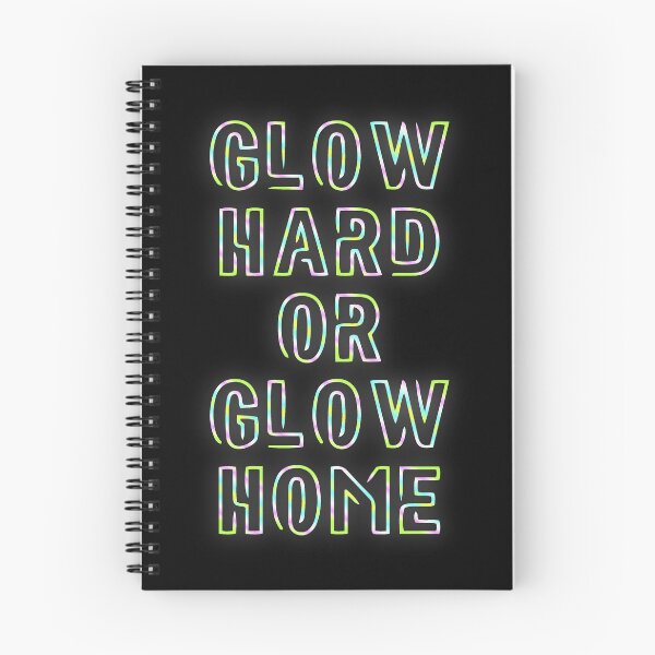 Item preview, Glow Hard Or Glow Home designed and sold by SkyAfterDusk.