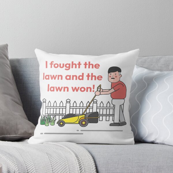 Item preview, I Fought the Lawn and the Lawn Won! Gardener Gift; Dad, Father's Day designed and sold by SSustainable.