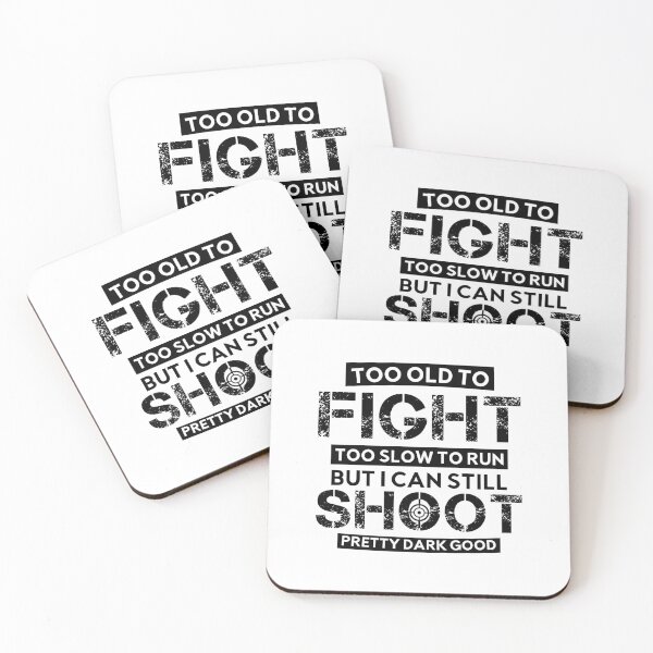 Item preview, Too Old To Fight Too Slow To Run But I Can Still Shoot Funny designed and sold by GiftByAyoub.