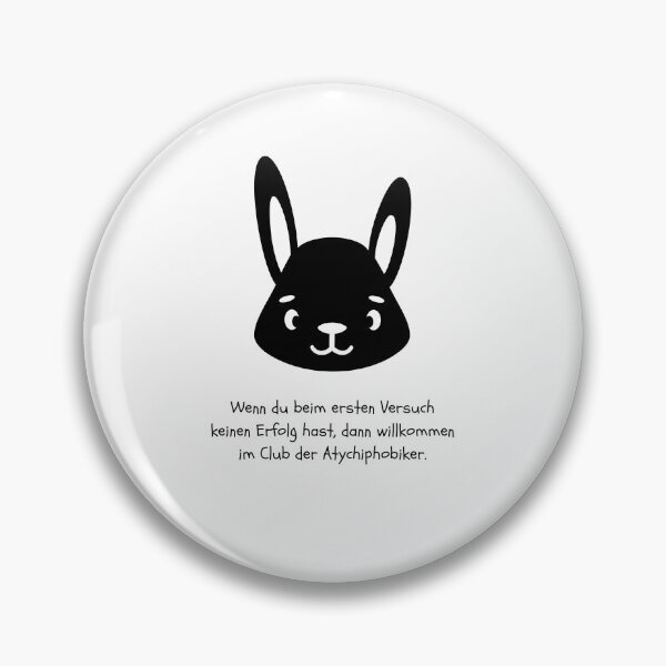 Item preview, "Wenn du beim ersten Versuch keinen Erfolg hast, dann willkommen im Club der Atychiphobiker" Rabbit Shadow Design designed and sold by RM-Journey.