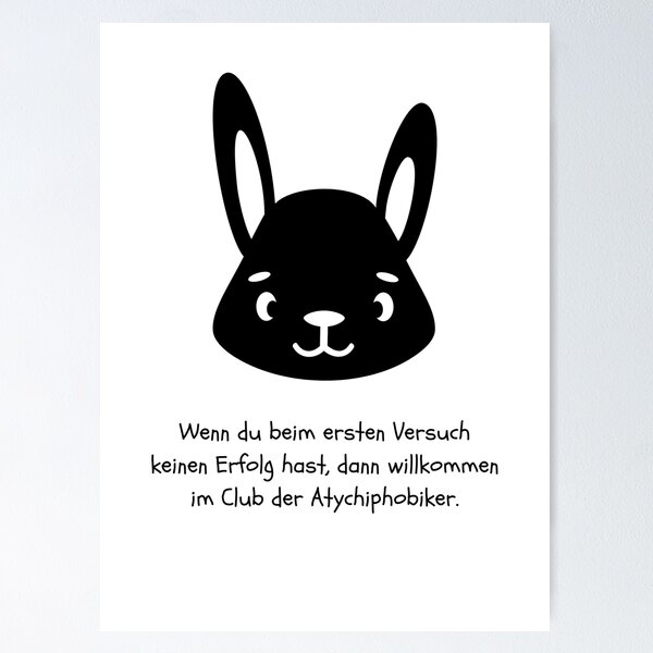 Item preview, "Wenn du beim ersten Versuch keinen Erfolg hast, dann willkommen im Club der Atychiphobiker" Rabbit Shadow Design designed and sold by RM-Journey.