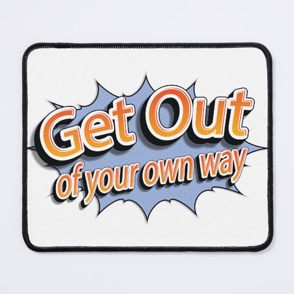 Item preview, Get out of your own way designed and sold by Sportygirl.