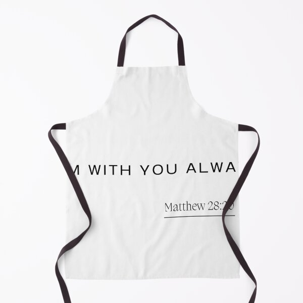 Item preview, I am with you always - Matthew 22:28 - Christian Quote designed and sold by ArtShotss.