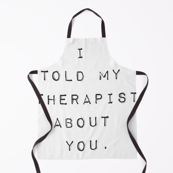 Item preview, I Told My Therapist About You. designed and sold by CheekyPigments.