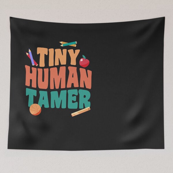 Item preview, Tiny Human Tamer Funny Mother's Day Teachers' Day designed and sold by MeowsAndMakes.