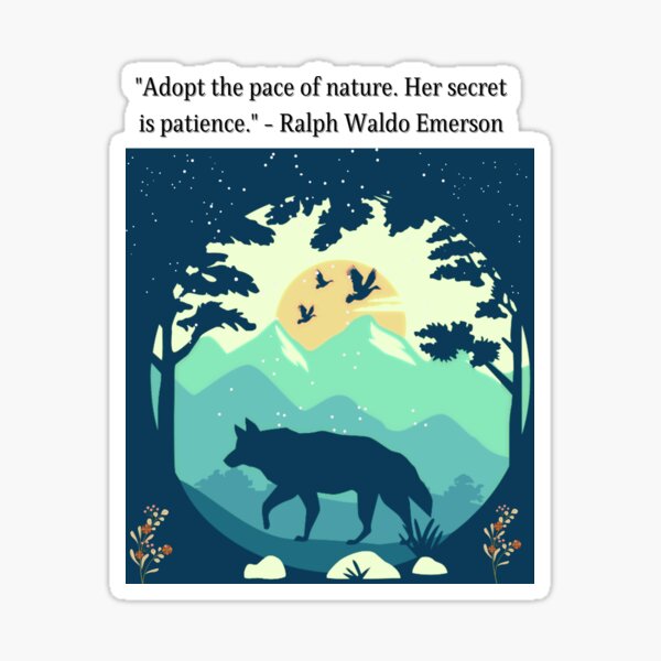 Adopt The Pace of Nature Sticker