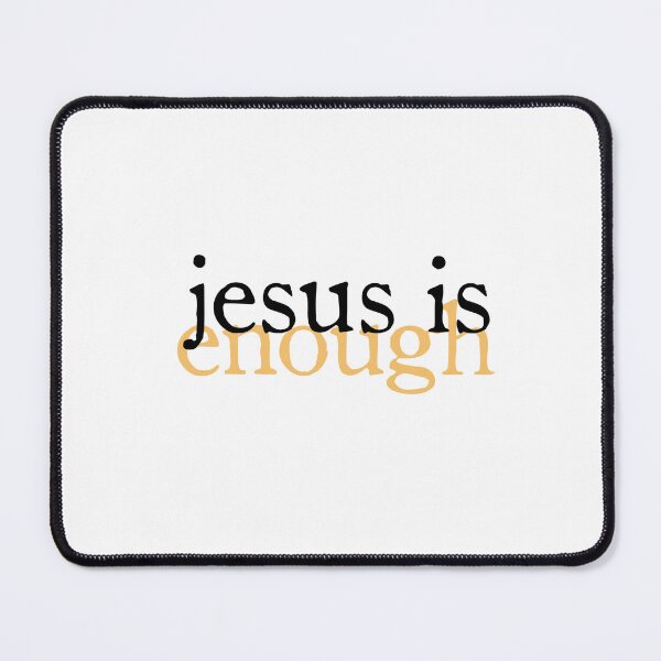 Item preview, jesus is enough designed and sold by mejaldesigns.