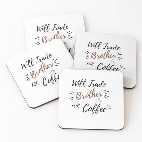 Item preview, Will Trade Brother For Coffee designed and sold by BobbyTee Merch.