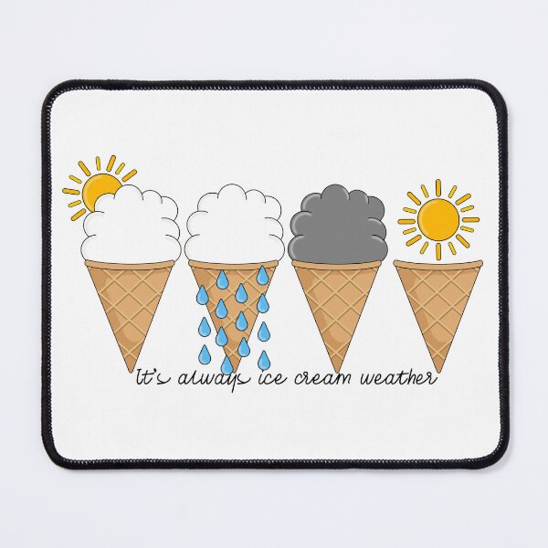 Item preview, Always ice cream weather designed and sold by PurdyCDesigns1.