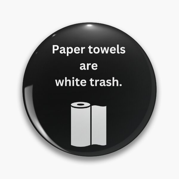 Artikelvorschau, Papierhandtücher sind White Trash entworfen und verkauft von ninjageese.