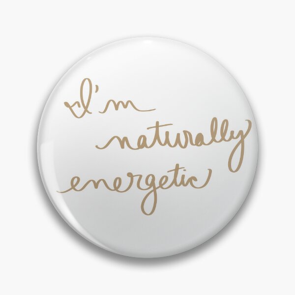 Item preview, I’m Naturally Energetic designed and sold by abeink.