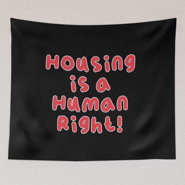 Item preview, Housing Is A Human Right Text - Activist designed and sold by jolabrese.