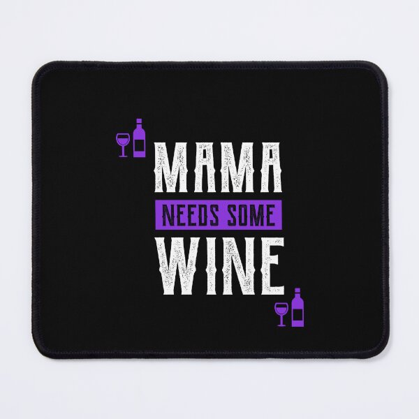 Item preview, Mama Needs Some Wine - Mother's Day Funny Gift designed and sold by DiogoCalheiros.