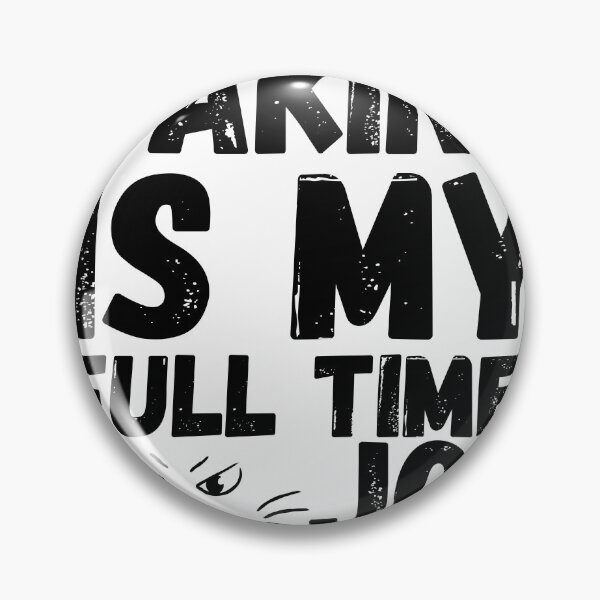 Item preview, baking is my full time job designed and sold by smilup.