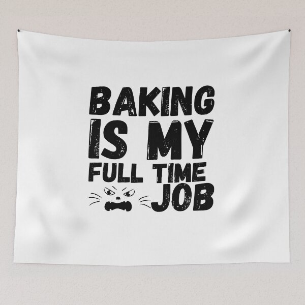 Item preview, baking is my full time job designed and sold by smilup.