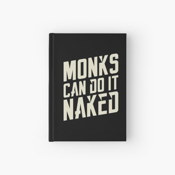 Monks Can Do It Naked Tabletop RPG Addict Hardcover Journal