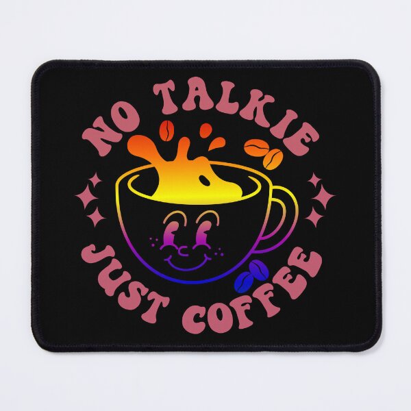 Item preview, Rainbow Colors No Talkie Just Coffee | Cute and Funny Antisocial Coffee Lover Design - Black designed and sold by PearlMoonGrapes.
